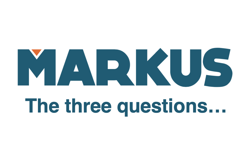 A graphic that says 'MARKUS, the three questions'
