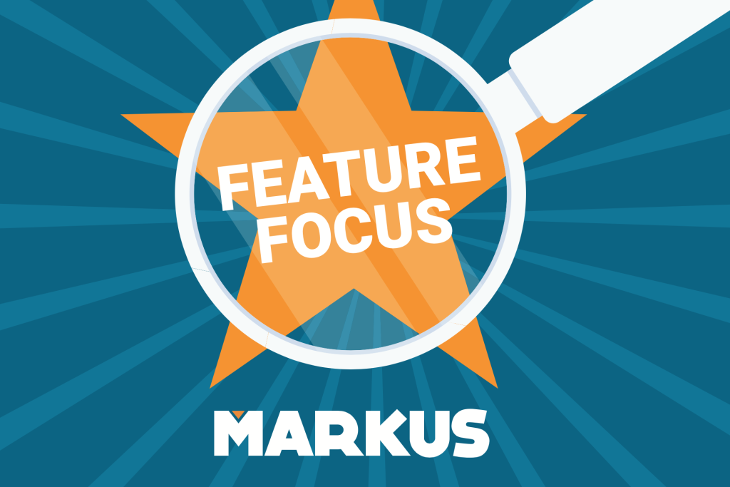 A blue and orange graphic with a magnifying glass and the words 'Feature Focus' plus a white MARKUS logo